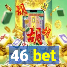46 bet